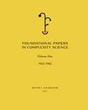 Foundational Papers in Complexity Science: Volume 1