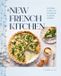 The Rock Point The New French Kitchen: Modern Takes on Favorite Classic Dishes