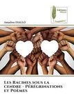 Les Racines sous la cendre - Pérégrinations et Poèmes: DE
