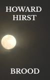 Brood Howard Hirst Brood Paperback