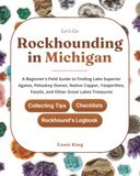 Let's Go Rockhounding in Michigan: A Beginner's Field Guide