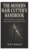 The Independently Published The Modern Hair Cutter's Handbook: Essential Techniques for Trimming, Fading, Layering, Shaping, and Creating Clean Haircuts