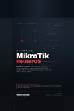 Mastering MikroTik RouterOS: A Hands-On Guide to RouterOS 7 for Home and Small Business Networks