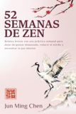 52 SEMANAS DE ZEN: Relatos breves con una práctica semanal para dejar de pensar demasiado, reducir el estrés y encontrar la paz interior
