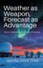 Weather Vij Books Weather as Weapon, Forecast as Advantage: Arctic Prediction and Military Planning