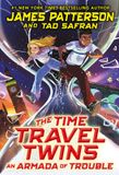An James Patterson Time Travel Twins-An Armada of Trouble Hardcover