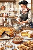 101 Traditionella Efterrätter från det Baskiska Köket