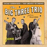 Music&Words The Feat. Willie Dixon Big Three Trio - Chicago Harmonisers. Their Greatest Recordings (CD)