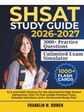SHSAT Study Guide: ELA and Math Mastery for the Specialized High School Admissions Test | 12 Full-Length Practice Tests, Detailed Solutions, and a Structured Study Plan