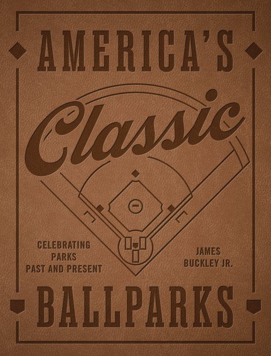America's Epic Ink America's Classic Ballparks - Revised Edition