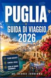 PUGLIA GUIDA DI VIAGGIO 2026