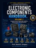 Electronic Components Handbook, Volume 2: Integrated Circuits, Digital Logic, Amplifiers, Optoelectronics, and Sound Devices