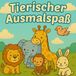 Tierischer Ausmalspaß: Tierwelten entdecken – Malbuch ab 1Jahr