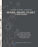 Spark. Shape. Start. Two-Year Undated Everyday Life Planner