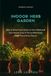 Indoor Herb Garden: How to Grow Fresh Herbs on Your Windowsill Year-Round, Even If You've Killed Every Plant You've Ever Owned