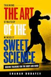 The Art of the Sweet Science: Boxing Training for the Body and Mind