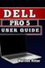 DELL PRO 5 USER GUIDE Paperback