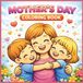 Mother’s Day Coloring Book for Kids