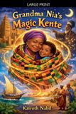 Grandma Nia's Magic Kente Paperback