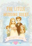 Little Wedding Guest Activity Book: 50+ puzzles wedding activity book for children | 50+ A4 pages of Wedding related puzzles: Word search, Maze, ... & many more activities for your little guests