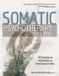 Somatic Pesi Publishing Somatic Psychotherapy Toolbox: 125 Worksheets and Exercises to Treat Trauma & Stress