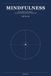 Mindfulness: The Teachings from the Tipitaka, the Ashtavakra Gita, and the Guru Granth Sahib