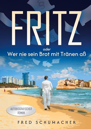 Fritz: oder wer nie sein Brot mit Tränen aß ... Hardcover