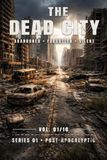 The Dead City: A Post Apocalyptic Lined Notebook for Writing