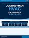 Journeyman HVAC Exam Prep Workbook: BTU, Refrigeration, Superheat, Subcooling, SEER, IMC Code and 5 Full Practice Exams with Answer Keys — Book 8