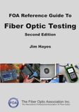 The FOA The FOA Reference Guide To Fiber Optic Testing: Second Edition