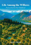 Life Spines Life Among the Willows, Postcards from My Childhood