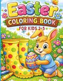 Easter Easter Coloring Book for Kids 2-5: 55 Cute and Easy Easter Designs with Bunnies, Eggs and Baskets | Fun & Simple Coloring Pages for Toddlers and Preschoolers | Activity Book