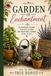 Garden of Enchantment: My Gardening Journey: From Seed to Table and Everything I learned Along the Way