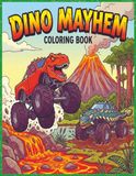 DINO MAYHEM Dinosaur Monster Truck Coloring Book