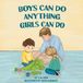 Boys Smt Boys Can Do Anything Girls Can Do