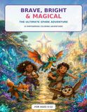 Brave, Bright & Magical: The Ultimate Spark Adventure