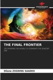 The OmniScriptum SRL The Final Frontier: DECIPHERING THE WORLD TO DOMINATE THE SENSORY ERA