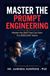Master the Prompt Engineering | Master the Skill That Can Earn You Approx. $350,000 Yearly