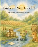 Lucia Libri GmbH Language Explorers- Lucia on New Ground Paperback
