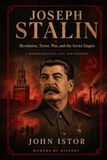 Joseph Stalin: Revolution, Terror, War, and the Soviet Empire