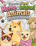 FAMOUS & FUNNY MEME & INTERNET ANIMALS: The Coloring Book