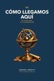 Todo Tiene un Precio 03: Cómo Llegamos Aquí: Del feudalismo a la globalización