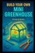Build Your Own Mini Greenhouse: A DIY Guide to Indoor Gardening and Year-Round Plant Growth with Greenhouse Projects