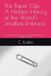 The Paper Clip The Paper Clip: A Hidden History of the World's Smallest Embrace: How a Bent Piece of Wire Held Together the Modern World