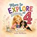 More to Explore at 4: A Cozy Adventure Book for Birthdays or an Everyday Bedtime Story