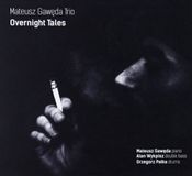 Audio Cave 8 Mateusz Gawęda Trio: Overnight Tales [CD]