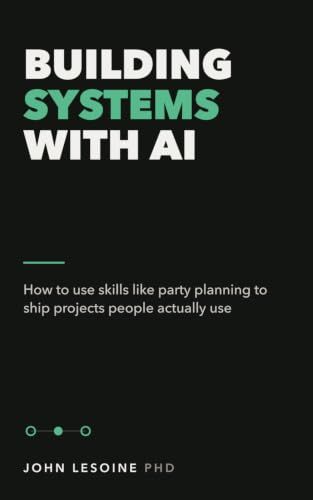 Building Systems with AI: How to Use Skills Like Party Planning to Ship Projects People Actually Use