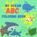 My Ocean ABC Coloring Book