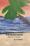 Adventurosity: Based on a True Story