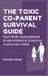 The Toxic Co-Parent Survival Guide